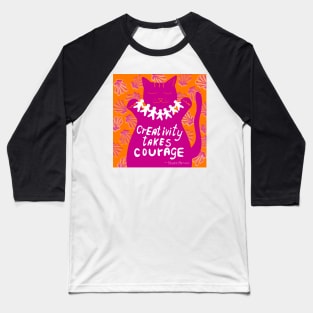 Creativity takes courage - Henri Matisse quote Baseball T-Shirt